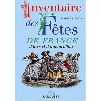 Nadine Cretin Inventaires Des Fêtes De France : D'Hier Et D'Aujourd'Hui - Publicité Nadine Cretin Inventaires Des Fêtes De France : D'Hier Et D'Aujourd'Hui - Publicité