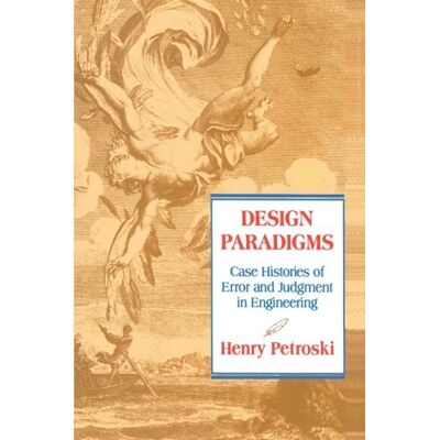 Henry Petroski Design Paradigms: Case Histories Of Error And Judgment In Engineering - Publicité Henry Petroski Design Paradigms: Case Histories Of Error And Judgment In Engineering - Publicité