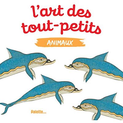 L'Art Des Tout-Petits. Animaux - Publicité L'Art Des Tout-Petits. Animaux - Publicité
