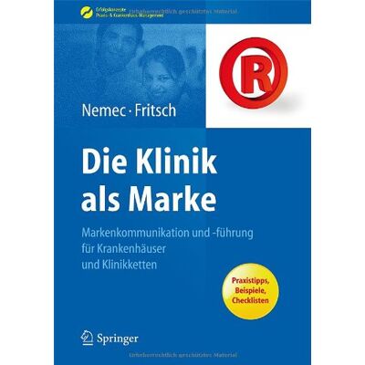 Sabine Nemec Die Klinik Als Marke: Markenkommunikation Und -Führung Für Krankenhäuser Und Klinikketten (Erfolgskonzepte Praxis- & Krankenhaus-Management) - Publicité Sabine Nemec Die Klinik Als Marke: Markenkommunikation Und -Führung Für Krankenhäuser Und Klinikketten (Erfolgskonzepte Praxis- & Krankenhaus-Management) - Publicité
