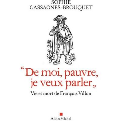 De Moi, Pauvre, Je Veux Parler : Vie Et Mort De François Villon - Publicité De Moi, Pauvre, Je Veux Parler : Vie Et Mort De François Villon - Publicité