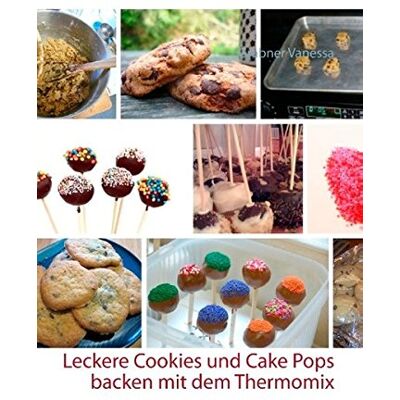 Vanessa Grabner Leckere Cookies Und Cake Pops Backen Mit Dem Thermomix - Publicité Vanessa Grabner Leckere Cookies Und Cake Pops Backen Mit Dem Thermomix - Publicité