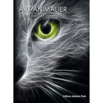 Collectif Art Animalier. Vol. 6. Le Chat Dans L'Art Contemporain - Publicité Collectif Art Animalier. Vol. 6. Le Chat Dans L'Art Contemporain - Publicité