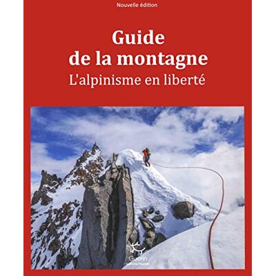 Collectif Guide De La Montagne : L'Alpinisme En Liberté - Publicité Collectif Guide De La Montagne : L'Alpinisme En Liberté - Publicité