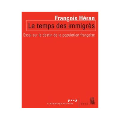 François Héran Le Temps Des Immigrés : Essai Sur Le Destin De La Population Française - Publicité François Héran Le Temps Des Immigrés : Essai Sur Le Destin De La Population Française - Publicité