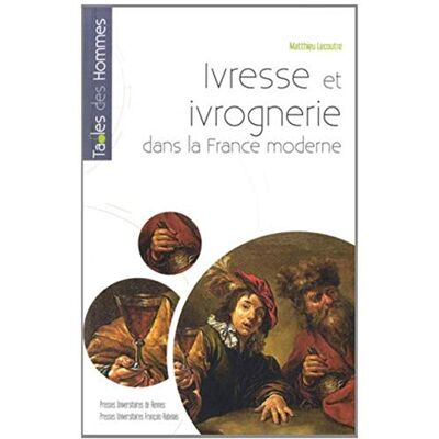 Matthieu Lecoutre Ivresse Et Ivrognerie Dans La France Moderne - Publicité Matthieu Lecoutre Ivresse Et Ivrognerie Dans La France Moderne - Publicité