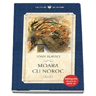 Ioan Slavici Moara Cu Noroc - Publicité Ioan Slavici Moara Cu Noroc - Publicité