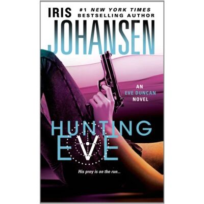 Iris Johansen Hunting Eve (Eve Duncan Forensics Thrillers) - Publicité Iris Johansen Hunting Eve (Eve Duncan Forensics Thrillers) - Publicité