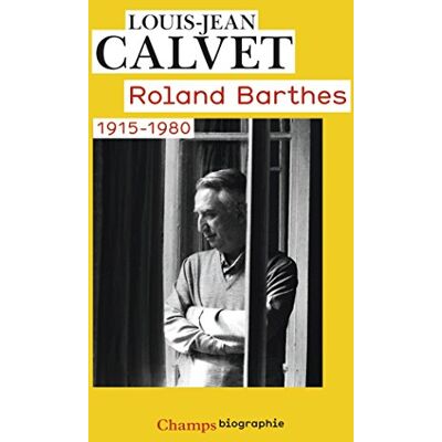 Louis-Jean Calvet Roland Barthes : 1915-1980 - Publicité Louis-Jean Calvet Roland Barthes : 1915-1980 - Publicité