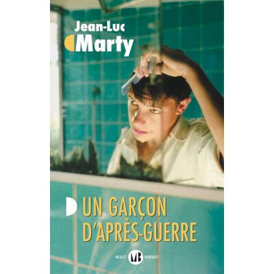 Jean-Luc Marty Un Garçon D'Après-Guerre - Publicité Jean-Luc Marty Un Garçon D'Après-Guerre - Publicité