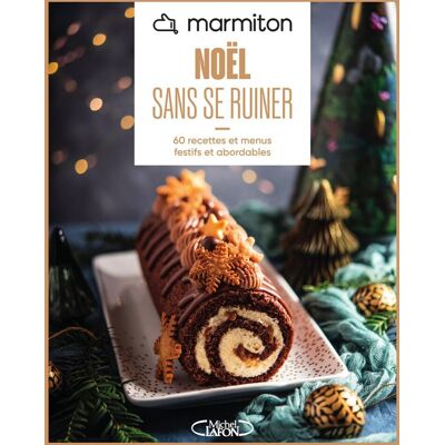 Marina Lamy Marmiton : Noël Sans Se Ruiner : 60 Recettes Et Menus Festifs Et Abordables - Publicité Marina Lamy Marmiton : Noël Sans Se Ruiner : 60 Recettes Et Menus Festifs Et Abordables - Publicité