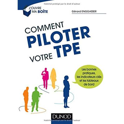Gérard Enggasser Comment Piloter Votre Tpe : Les Bonnes Pratiques, Les Indicateurs Clés Et Les Tableaux De Bord - Publicité Gérard Enggasser Comment Piloter Votre Tpe : Les Bonnes Pratiques, Les Indicateurs Clés Et Les Tableaux De Bord - Publicité