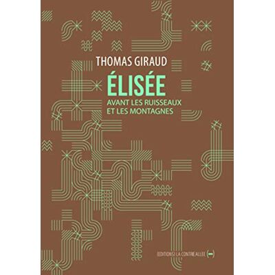 Elisée : Avant Les Ruisseaux Et Les Montagnes - Publicité Elisée : Avant Les Ruisseaux Et Les Montagnes - Publicité