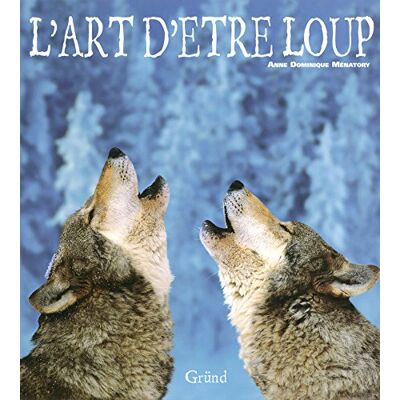 Anne-Dominique Ménatory L'Art D'Être Loup - Publicité Anne-Dominique Ménatory L'Art D'Être Loup - Publicité