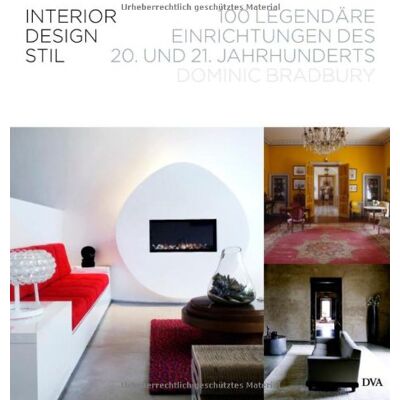 Dominic Bradbury Interior Design Stil: 100 Legendäre Einrichtungen Des 20. Und 21. Jahrhunderts - Publicité Dominic Bradbury Interior Design Stil: 100 Legendäre Einrichtungen Des 20. Und 21. Jahrhunderts - Publicité