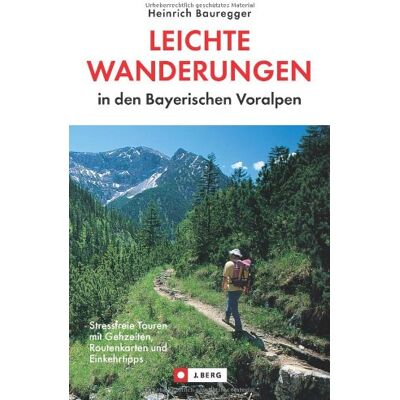 Heinrich Bauregger Leichte Wanderungen In Den Bayerischen Voralpen: Stressfreie Touren Mit Gehzeiten, Routenkarten Und Einkehrtipps - Publicité Heinrich Bauregger Leichte Wanderungen In Den Bayerischen Voralpen: Stressfreie Touren Mit Gehzeiten, Routenkarten Und Einkehrtipps - Publicité