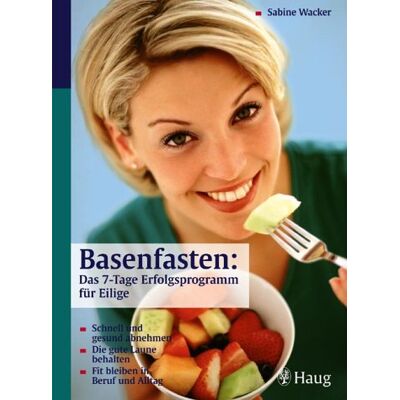 Sabine Wacker Basenfasten - Das 7 Tage Erfolgsprogramm Für Eilige - Publicité Sabine Wacker Basenfasten - Das 7 Tage Erfolgsprogramm Für Eilige - Publicité