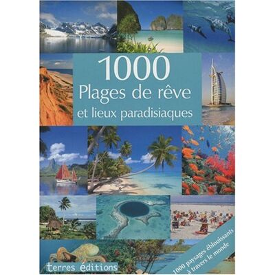 Collectif 1.000 Plages De Rêve Et Lieux Paradisiaques - Publicité Collectif 1.000 Plages De Rêve Et Lieux Paradisiaques - Publicité