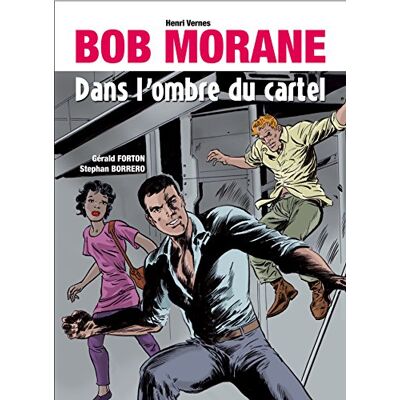 Gérald Forton Bob Morane. Dans L'Ombre Du Cartel - Publicité Gérald Forton Bob Morane. Dans L'Ombre Du Cartel - Publicité