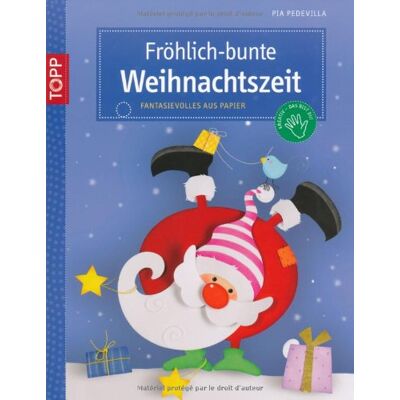 Pia Pedevilla Fröhlich-Bunte Weihnachtszeit: Fantasievolle Ideen Aus Papier - Publicité Pia Pedevilla Fröhlich-Bunte Weihnachtszeit: Fantasievolle Ideen Aus Papier - Publicité