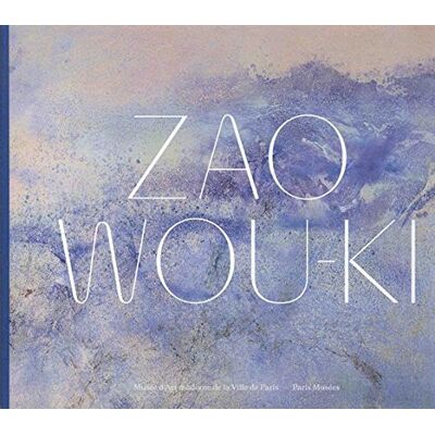Collectif Zao Wou-Ki : L'Espace Est Silence : Exposition, Paris, Musée D'Art Moderne De La Ville De Paris, Du 1er Juin 2018 Au 6 Janvier 2019 - Publicité Collectif Zao Wou-Ki : L'Espace Est Silence : Exposition, Paris, Musée D'Art Moderne De La Ville De Paris, Du 1er Juin 2018 Au 6 Janvier 2019 - Publicité