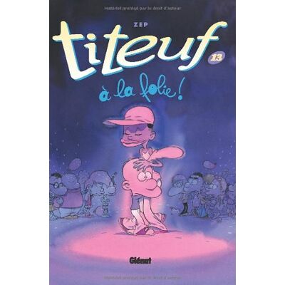 Zep Titeuf. Vol. 13. A La Folie ! - Publicité Zep Titeuf. Vol. 13. A La Folie ! - Publicité