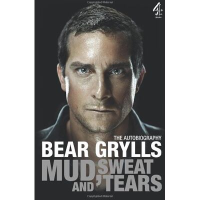 Bear Grylls Mud, Sweat And Tears - Publicité Bear Grylls Mud, Sweat And Tears - Publicité