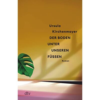 Ursula Kirchenmayer Der Boden Unter Unseren Füßen: Roman Ein Debütroman, Der Die Ängste Und Ansprüche Der Jungen Mittelschicht Seziert - Publicité Ursula Kirchenmayer Der Boden Unter Unseren Füßen: Roman Ein Debütroman, Der Die Ängste Und Ansprüche Der Jungen Mittelschicht Seziert - Publicité