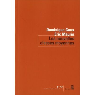 Eric Maurin Les Nouvelles Classes Moyennes - Publicité Eric Maurin Les Nouvelles Classes Moyennes - Publicité
