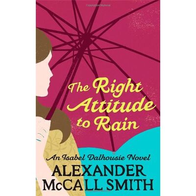 Alexander McCall Smith Right Attitude To Rain (Isabel Dalhousie Novels) - Publicité Alexander McCall Smith Right Attitude To Rain (Isabel Dalhousie Novels) - Publicité
