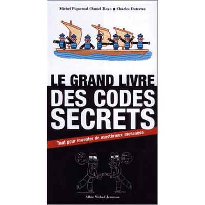 Charles Dutertre Le Grand Livre Des Codes Secrets : Tout Pour Inventer De Mystérieux Messages - Publicité Charles Dutertre Le Grand Livre Des Codes Secrets : Tout Pour Inventer De Mystérieux Messages - Publicité