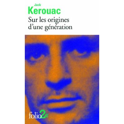 Jack Kerouac Sur Les Origines D'Une Génération. Le Dernier Mot - Publicité Jack Kerouac Sur Les Origines D'Une Génération. Le Dernier Mot - Publicité