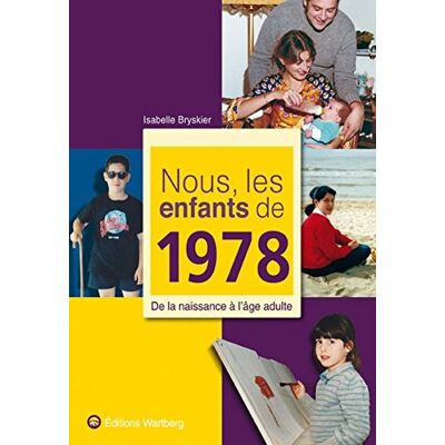Isabelle Bryskier Nous, Les Enfants De 1978 : De La Naissance À L'Âge Adulte - Publicité Isabelle Bryskier Nous, Les Enfants De 1978 : De La Naissance À L'Âge Adulte - Publicité