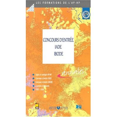 Collectif Concours D'Entrée Iade-Ibode : Sujets Et Corrigés, 1997-1999 - Publicité Collectif Concours D'Entrée Iade-Ibode : Sujets Et Corrigés, 1997-1999 - Publicité