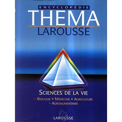Collectif Théma Encyclopédie Larousse. Vol. 5. Sciences De La Vie : Biologie, Médecine, Agriculture, Agroalimentaire - Publicité Collectif Théma Encyclopédie Larousse. Vol. 5. Sciences De La Vie : Biologie, Médecine, Agriculture, Agroalimentaire - Publicité