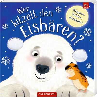 Wer Kitzelt Den Eisbären?: Klappen, Fühlen, Killekille!: Mit Riesigen Klappen, Gucklöchern Und Tollen Fühlelementen, Ab 18 Monate (Fühlen Und Die Welt Begreifen) - Publicité Wer Kitzelt Den Eisbären?: Klappen, Fühlen, Killekille!: Mit Riesigen Klappen, Gucklöchern Und Tollen Fühlelementen, Ab 18 Monate (Fühlen Und Die Welt Begreifen) - Publicité