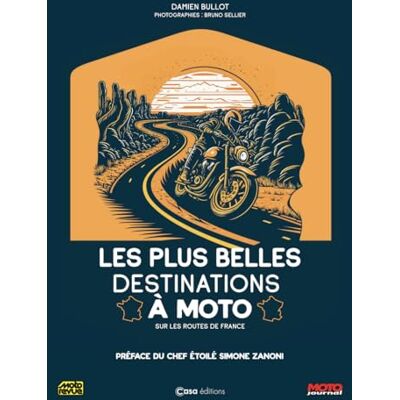 Damien Bullot Les Plus Belles Destinations À Moto : Sur Les Routes De France - Publicité Damien Bullot Les Plus Belles Destinations À Moto : Sur Les Routes De France - Publicité