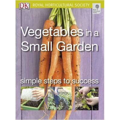 Dorling Kindersley Vegetables In A Small Garden: Simple Steps To Success (Rhs Simple Steps To Success) - Publicité Dorling Kindersley Vegetables In A Small Garden: Simple Steps To Success (Rhs Simple Steps To Success) - Publicité