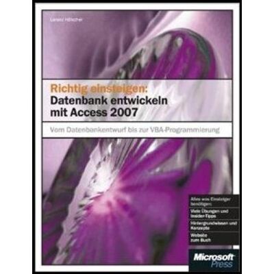 Lorenz Hölscher Richtig Einsteigen: Datenbanken Entwickeln Mit Access 2007: Vom Datenbankenentwurf Bis Zur Vba-Programmierung - Publicité Lorenz Hölscher Richtig Einsteigen: Datenbanken Entwickeln Mit Access 2007: Vom Datenbankenentwurf Bis Zur Vba-Programmierung - Publicité