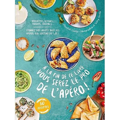 Elisabeth Guedès A La Fin De Ce Livre Vous Serez Le Pro De L'Apéro ! : Brochettes, Verrines, Crackers, Cocktails... : Étonnez Vos Invités Avec Des Apéros Qui Sortent Du Lot ! - Publicité Elisabeth Guedès A La Fin De Ce Livre Vous Serez Le Pro De L'Apéro ! : Brochettes, Verrines, Crackers, Cocktails... : Étonnez Vos Invités Avec Des Apéros Qui Sortent Du Lot ! - Publicité