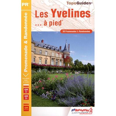 FFRandonnée Les Yvelines... À Pied : 39 Promenades & Randonnées - Publicité FFRandonnée Les Yvelines... À Pied : 39 Promenades & Randonnées - Publicité