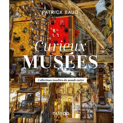 Patrick Baud Curieux Musées : Collections Insolites Du Monde Entier - Publicité Patrick Baud Curieux Musées : Collections Insolites Du Monde Entier - Publicité