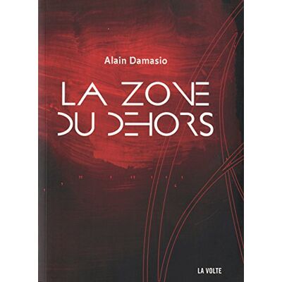 Alain Damasio La Zone Du Dehors - Publicité Alain Damasio La Zone Du Dehors - Publicité