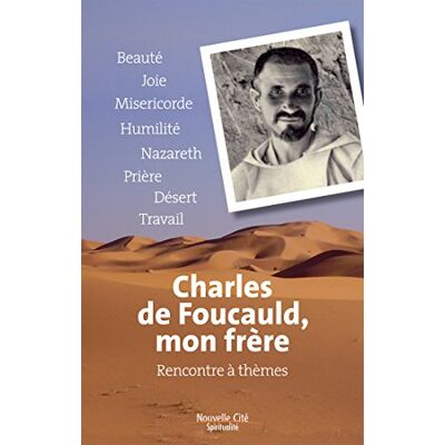 Petits soeurs et frères Charles De Foucauld, Mon Frère : Rencontre À Thèmes - Publicité Petits soeurs et frères Charles De Foucauld, Mon Frère : Rencontre À Thèmes - Publicité