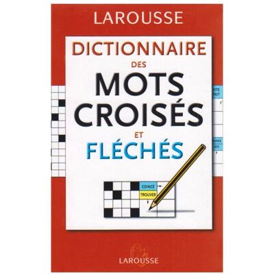 Larousse Dictionnaire Des Mots Croisés Et Fléchés : Classement Direct, Classement Indirect, Tableaux Annexes - Publicité Larousse Dictionnaire Des Mots Croisés Et Fléchés : Classement Direct, Classement Indirect, Tableaux Annexes - Publicité