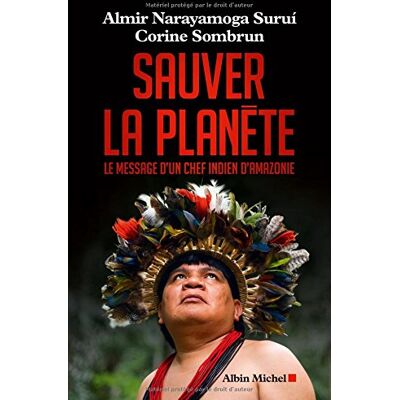 Almir Narayamoga Surui Sauver La Planète : Le Message D'Un Chef Indien D'Amazonie - Publicité Almir Narayamoga Surui Sauver La Planète : Le Message D'Un Chef Indien D'Amazonie - Publicité