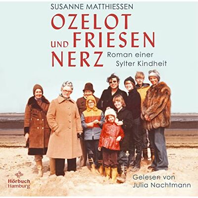 Susanne Matthiessen Ozelot Und Friesennerz: Roman Einer Sylter Kindheit: 1 Cd - Publicité Susanne Matthiessen Ozelot Und Friesennerz: Roman Einer Sylter Kindheit: 1 Cd - Publicité