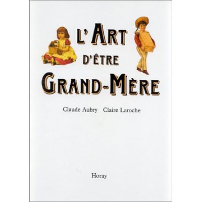 Claire Laroche L'Art D'Être Grand-Mère - Publicité Claire Laroche L'Art D'Être Grand-Mère - Publicité