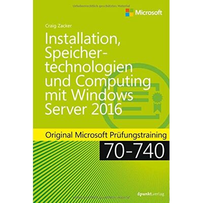 Craig Zacker Installation, Speichertechnologien Und Computing Mit Windows Server 2016: Original Microsoft Prüfungstraining 70-740 (Microsoft Press) - Publicité Craig Zacker Installation, Speichertechnologien Und Computing Mit Windows Server 2016: Original Microsoft Prüfungstraining 70-740 (Microsoft Press) - Publicité