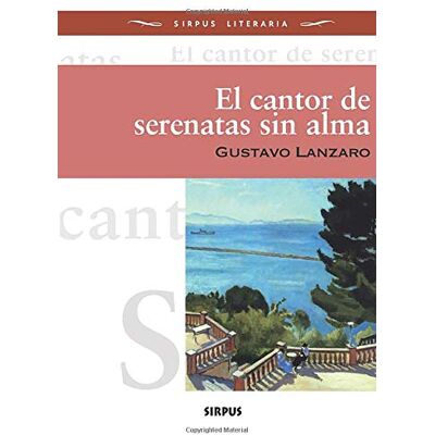 Gustavo Lanzaro El Cantor De Las Serenatas Sin Alma (Sirpus Literaria, Band 11) - Publicité Gustavo Lanzaro El Cantor De Las Serenatas Sin Alma (Sirpus Literaria, Band 11) - Publicité